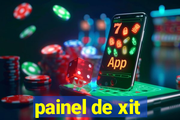 painel de xit